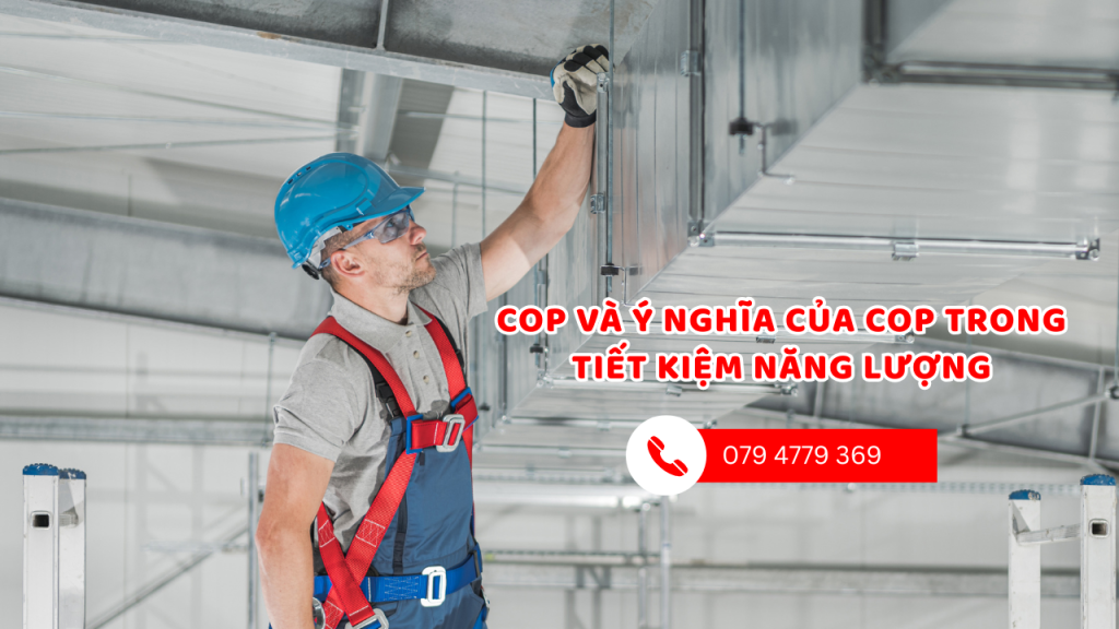 COP và ý nghĩa của COP trong tiết kiệm năng lượng